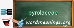 WordMeaning blackboard for pyrolaceae